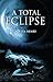 A Total Eclipse