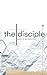 The Disciple: God's Blueprint