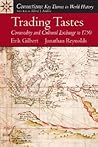 Trading Tastes: Commodity and Cultural Exchange to 1750