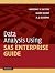 Data Analysis Using SAS Enterprise Guide