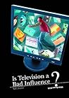 Is Television a Bad Influence? (What Do You Think?)