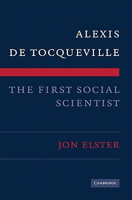 Alexis de Tocqueville, the First Social Scientist (Paperback)
