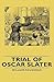 Trial of Oscar Slater by William Roughead