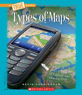 Types of Maps (True Book: Information Literacy) (Library Edition)
