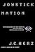 Joystick Nation by J.C. Herz