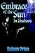 Embrace Of The Sun: In Shadows
