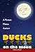 Ducks on the Moon: A Parent Meets Autism