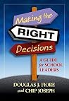 Making the Right Decisions: A Guide for School Leaders