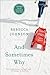 And Sometimes Why: A Novel