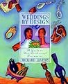 Weddings by Design: Guide to Non-Traditional Ceremonies, A