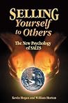 Selling Yourself To Others: The New Psychology of Sales