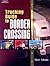Trucking Guide to Border Crossing by Alice  Adams