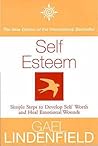 Self Esteem: Simple Steps to Develop Self Worth and Heal Emotional Wounds