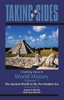 Taking Sides: Clashing Views in World History, Volume 1: The Ancient World to the Pre-Modern Era (Annual Editions)