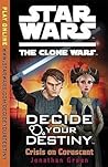 Crisis on Coruscant (Star Wars: The Clone Wars Decide Your Destiny (UK), #4)
