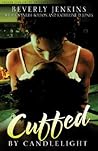Cuffed by Candlelight: An Erotic Romance Anthology (Noire Passion)
