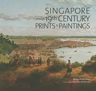 Singapore through 19th Century Paintings and Prints (Hardcover)