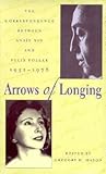 Arrows Of Longing: Correspondence Between Anaïs Nin And Felix Pollak, 1952-1976