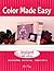 Color Made Easy: Scrapbooking, Cardmaking, Papercrafting
