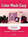 Color Made Easy: Scrapbooking, Cardmaking, Papercrafting