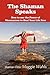 The Shaman Speaks: How to U...