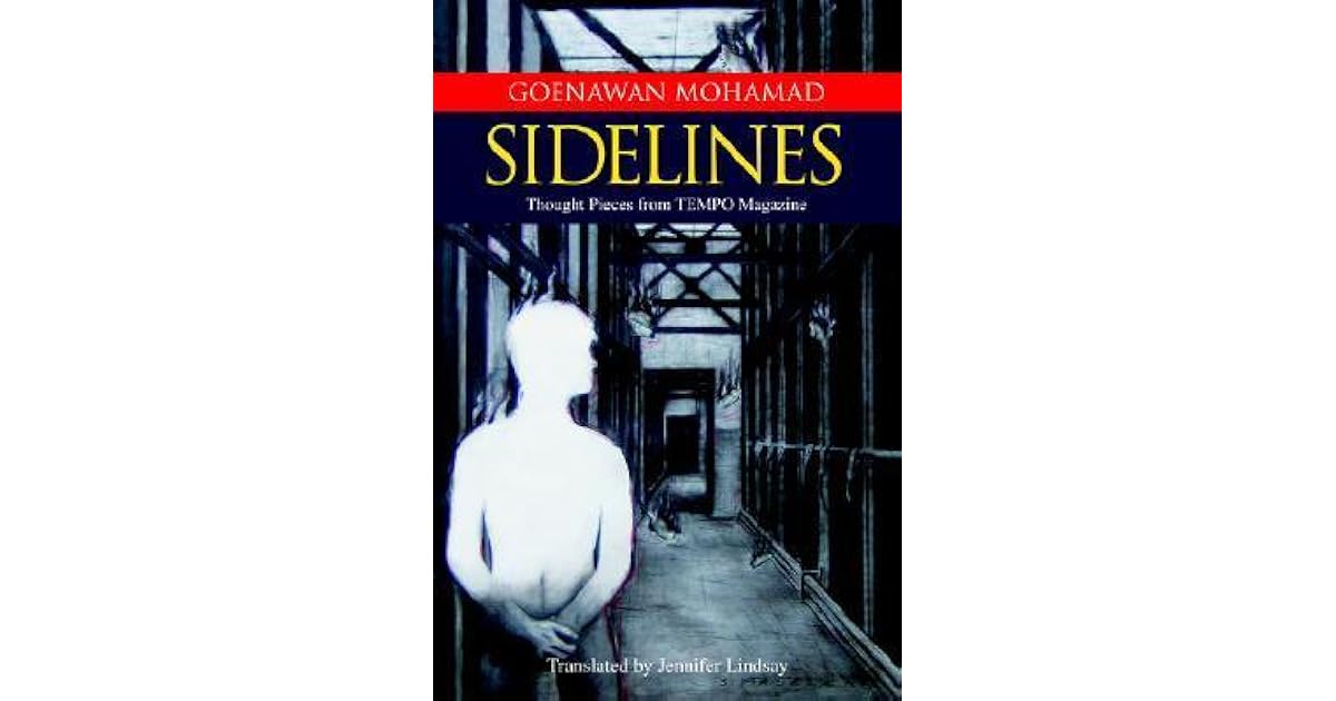Sidelines Thought Pieces From Tempo Magazine By Goenawan Mohamad
