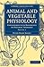 Animal and Vegetable Physio...