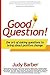 Good Question! by Judy Barber