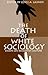The Death of White Sociology