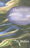 The Song of the Valiant Woman: Sutdies in the Interpretation of Proverbs 31:10-31 The Song of the Valiant Woman: Sutdies in the Interpretation of Proverbs 31:10-31