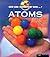 Atoms (How Can I Experiment With...? (Paperback))