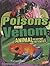 Poisons and Venom: Animal Weapons and Defenses