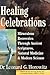 Healing Celebrations by Leonard G. Horowitz