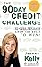 The 90-Day Credit Challenge by Jeanne Kelly