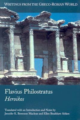 Flavius Philostratus: Heroikos (Writings from the Greco-roman World) (English and Ancient Greek Edition)