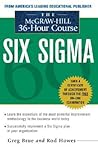 Six Sigma : The Mcgraw-Hill 36 Hour Course
