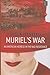 Muriel's War: An American Heiress in the Nazi Resistance