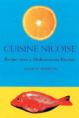 Cuisine Nicoise: Recipes from a Mediterranean Kitchen (Paperback)