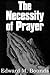 The Necessity of Prayer by E.M. Bounds