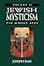 Jewish Mysticism by Joseph Dan
