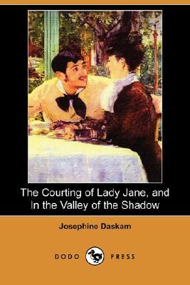 The Courting of Lady Jane, and In the Valley of the Shadow (Paperback)