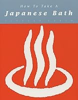 How to Take a Japanese Bath