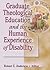 Graduate Theological Education and the Human Experience of Di... by Robert C.  Anderson