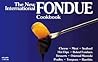 The New International Fondue Cookbook