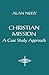 Christian Mission: A Case Study Approach (American Society of Missiology)