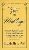 Emily Post on Weddings: Revised Edition – The Indispensable Etiquette and Planning Guide for Brides, Grooms, and Parents