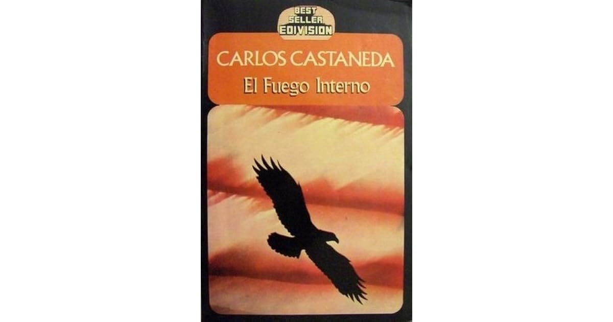 El fuego interno by Carlos Castaneda