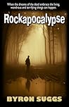 Rockapocalypse by Byron Suggs