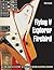 Flying V, Explorer, Firebird: An Odd-Shaped History of Gibson's Weird Electric Guitars (Guitar Reference)