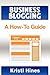 Blogging for Business: A Ho...